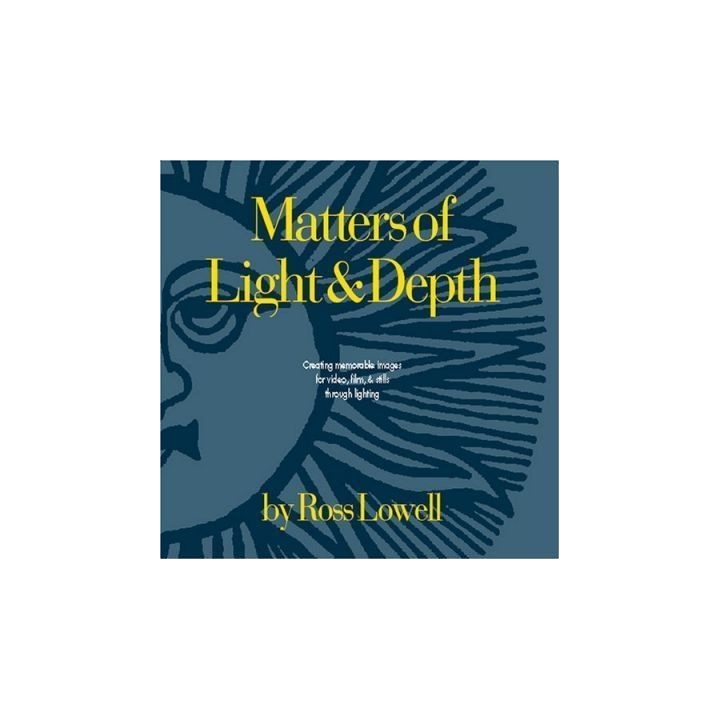 Ross Lowell's Matters of Light & Depth